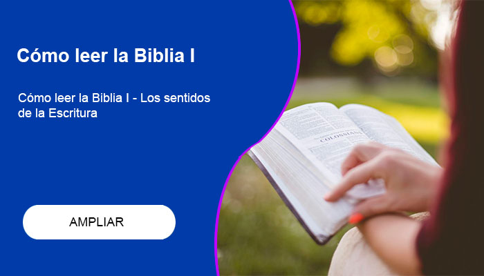 Cómo leer la Biblia I - Los sentidos de la Escritura
